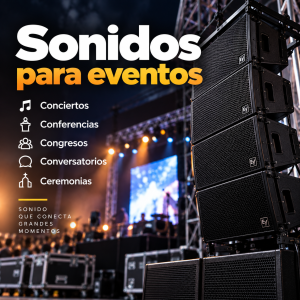 Sonidos para conciertos, conferencias, congresos, conversatorios, ceremonias